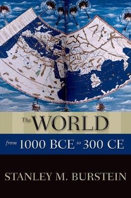 The World from 1000 BCE to 300 CE - Stanley M. Burstein