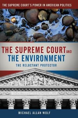 The Supreme Court and the Environment - Michael Allan Wolf