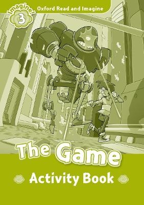 Oxford Read and Imagine: Level 3:: The Game activity book - Paul Shipton
