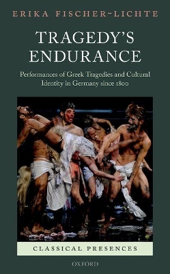 Tragedy's Endurance - Erika Fischer-Lichte