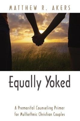 Equally Yoked - Matthew R Akers