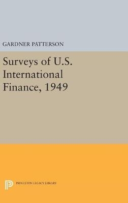 Surveys of U.S. International Finance, 1949 - Gardner Patterson