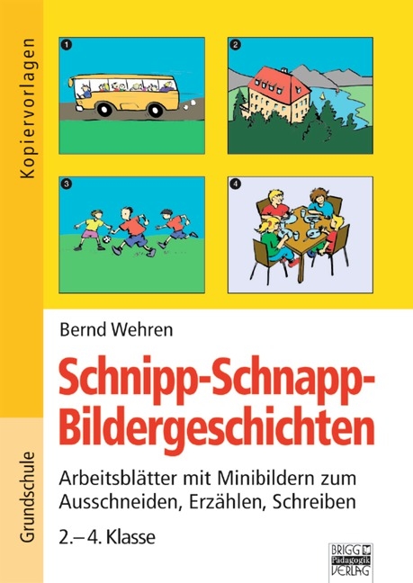 Brigg: Deutsch - Grundschule - Schreiben / Schnipp-Schnapp-Bildergeschichten - Bernd Wehren