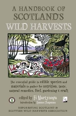 A Handbook of Scotland's Wild Harvests - Fi Martynoga, Emma Chapman