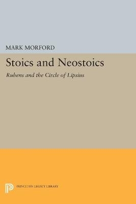 Stoics and Neostoics - Mark P.O. Morford