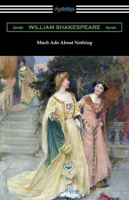 Much Ado About Nothing (Annotated by Henry N. Hudson with an Introduction by Charles Harold Herford) - William Shakespeare