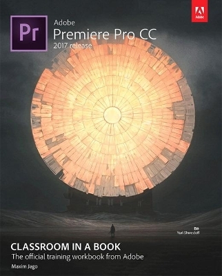 Adobe Premiere Pro CC Classroom in a Book (2017 release) - Maxim Jago