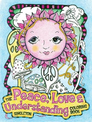 The Peace, Love and Understanding Coloring Book - Pamela "Sing" Singleton