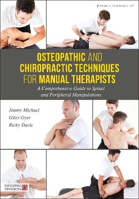 Osteopathic and Chiropractic Techniques for Manual Therapists - Giles Gyer, Jimmy Michael, Ricky Davis