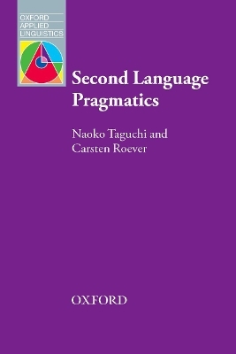 Second Language Pragmatics - Naoko Taguchi, Carsten Roever