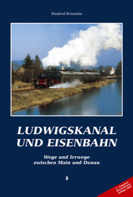 Ludwigskanal und Eisenbahn - Manfred Bräunlein