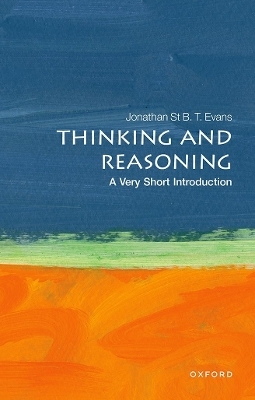 Thinking and Reasoning: A Very Short Introduction - Jonathan B. T. Evans