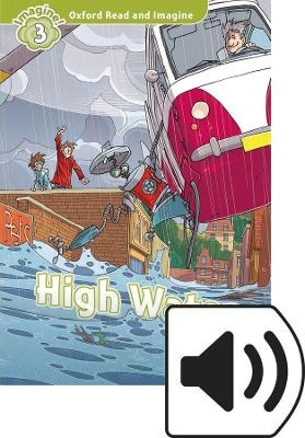 Oxford Read and Imagine: Level 3: High Water Audio Pack - Paul Shipton