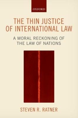 The Thin Justice of International Law - Steven R. Ratner