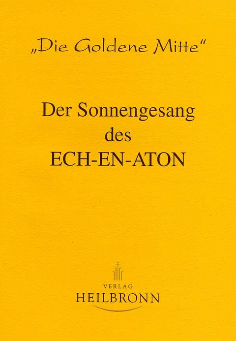 Der Sonnengesang des Ech-en-aton -  Echnaton