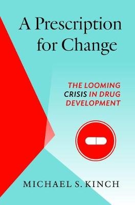 A Prescription for Change - Michael S. Kinch