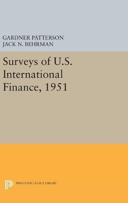 Surveys of U.S. International Finance, 1951 - Gardner Patterson