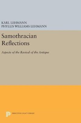 Samothracian Reflections - Karl Lehmann, Phyllis Williams Lehmann