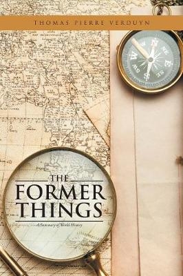 The Former Things -  Thomas Pierre Verduyn