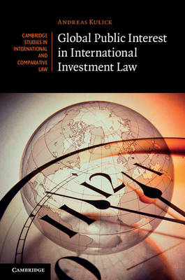 Global Public Interest in International Investment Law - Andreas Kulick