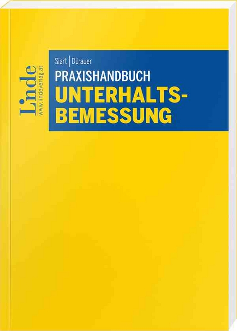 Praxishandbuch Unterhaltsbemessung - Rudolf Siart, Florian Dürauer