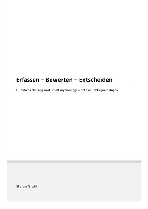 Erfassen, Bewerten, Entscheiden - Stefan Grahl