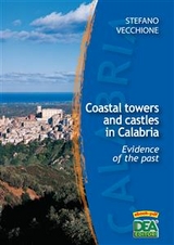 Coastal towers and castles in Calabria. Evidence of the past - Stefano Vecchione