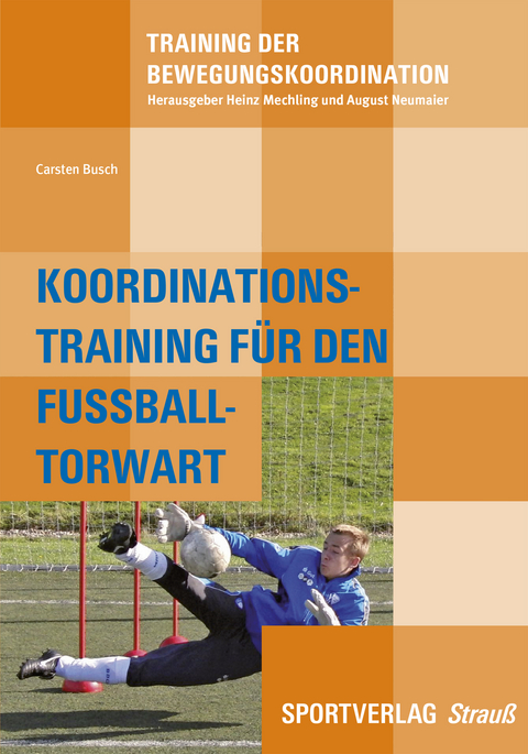 Koordinationstraining des Fußball-Torwarts - Carsten Busch