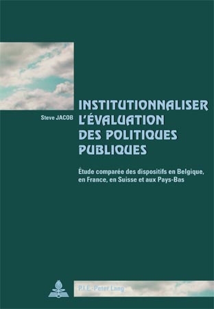 Institutionnaliser l'Évaluation Des Politiques Publiques - Steve Jacob