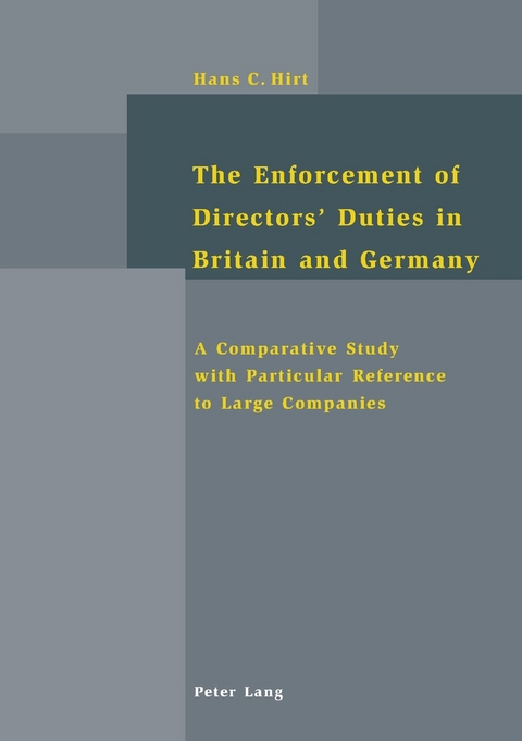 The Enforcement of Directors’ Duties in Britain and Germany - Hans-Christoph Hirt