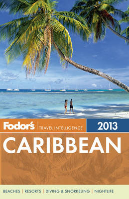 Fodors Caribbean 2013 -  Fodor Travel Publications