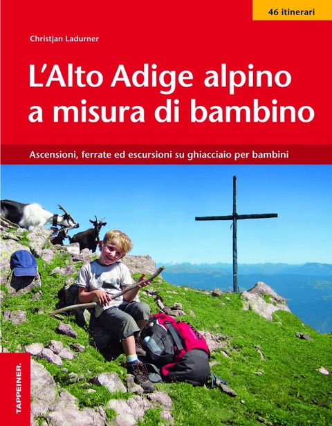 L'Alto Adige alpino a misura di bambino - Christjan Ladurner