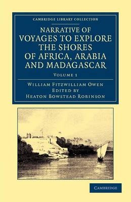 Narrative of Voyages to Explore the Shores of Africa, Arabia, and Madagascar - William Fitzwilliam Owen
