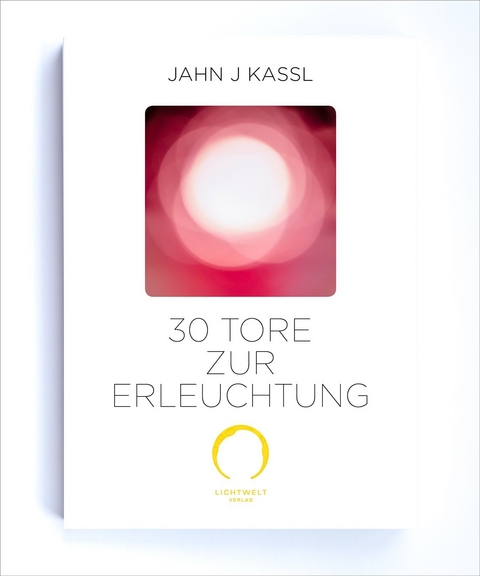 30 Tore zur Erleuchtung - Jahn J Kassl