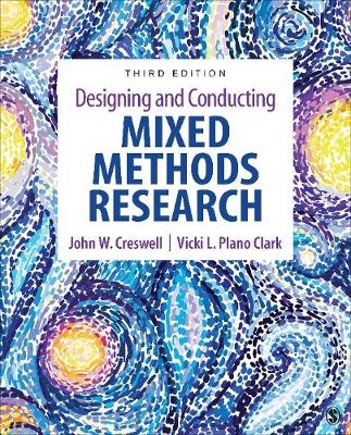 Designing and Conducting Mixed Methods Research - John W. Creswell, Vicki L. Plano Clark