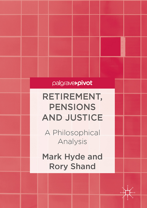 Retirement, Pensions and Justice - Mark Hyde, Rory Shand