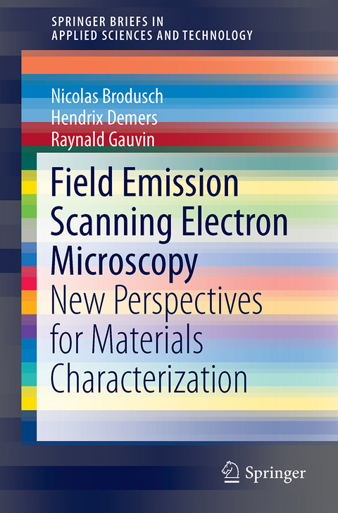 Field Emission Scanning Electron Microscopy - Nicolas Brodusch, Hendrix Demers, Raynald Gauvin