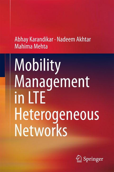 Mobility Management in LTE Heterogeneous Networks - Abhay Karandikar, Nadeem Akhtar, Mahima Mehta