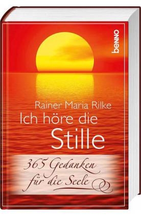Ich höre die Stille - Rainer Maria Rilke