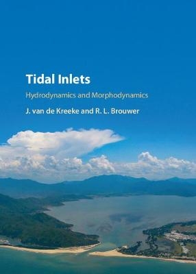 Tidal Inlets - J. van de Kreeke, R. L. Brouwer