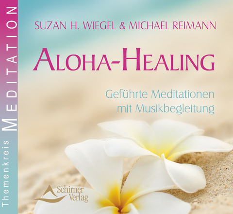 Aloha Healing - Suzan H. Wiegel, Michael Reimann