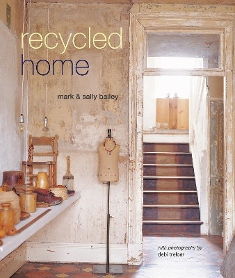 Recycled Home - Mark Bailey, Sally Bailey