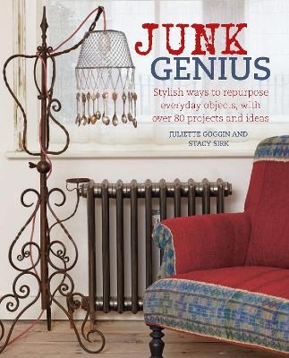 Junk Genius - Juliette Goggin, Stacy Sirk