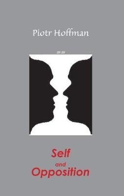 Self and Opposition - Piotr Hoffman