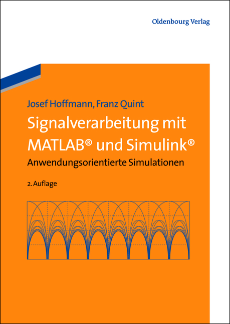 Signalverarbeitung mit MATLAB und Simulink - Josef Hoffmann, Franz Quint