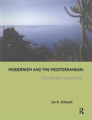 Modernism and the Mediterranean - Jan K. Birksted