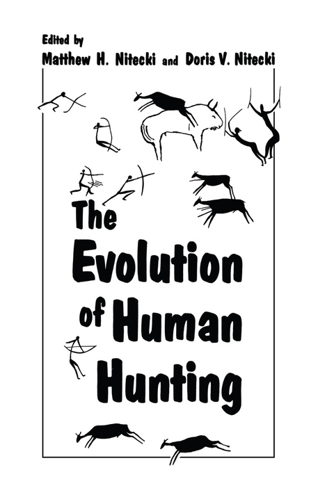The Evolution of Human Hunting - Matthew H. Nitecki, Doris V. Nitecki