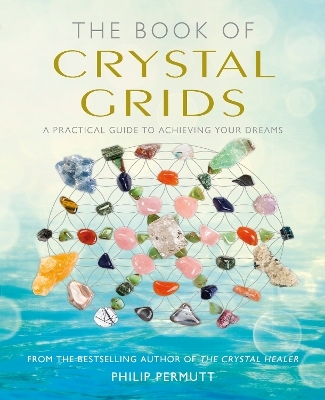 The Book of Crystal Grids - Philip Permutt