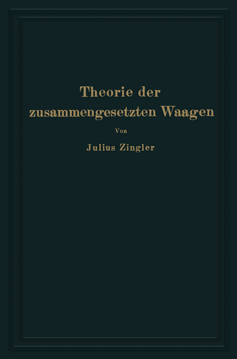 Theorie der zusammengesetzten Waagen - Julius Zingler