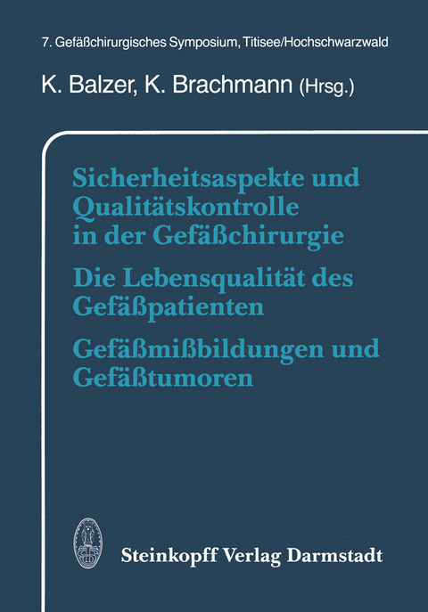 Sicherheitsaspekte und Qualitätskontrolle in der Gefäßchirurgie Die Lebensqualität des Gefäßpatienten Gefäßmißbildungen und Gefäßtumoren - 